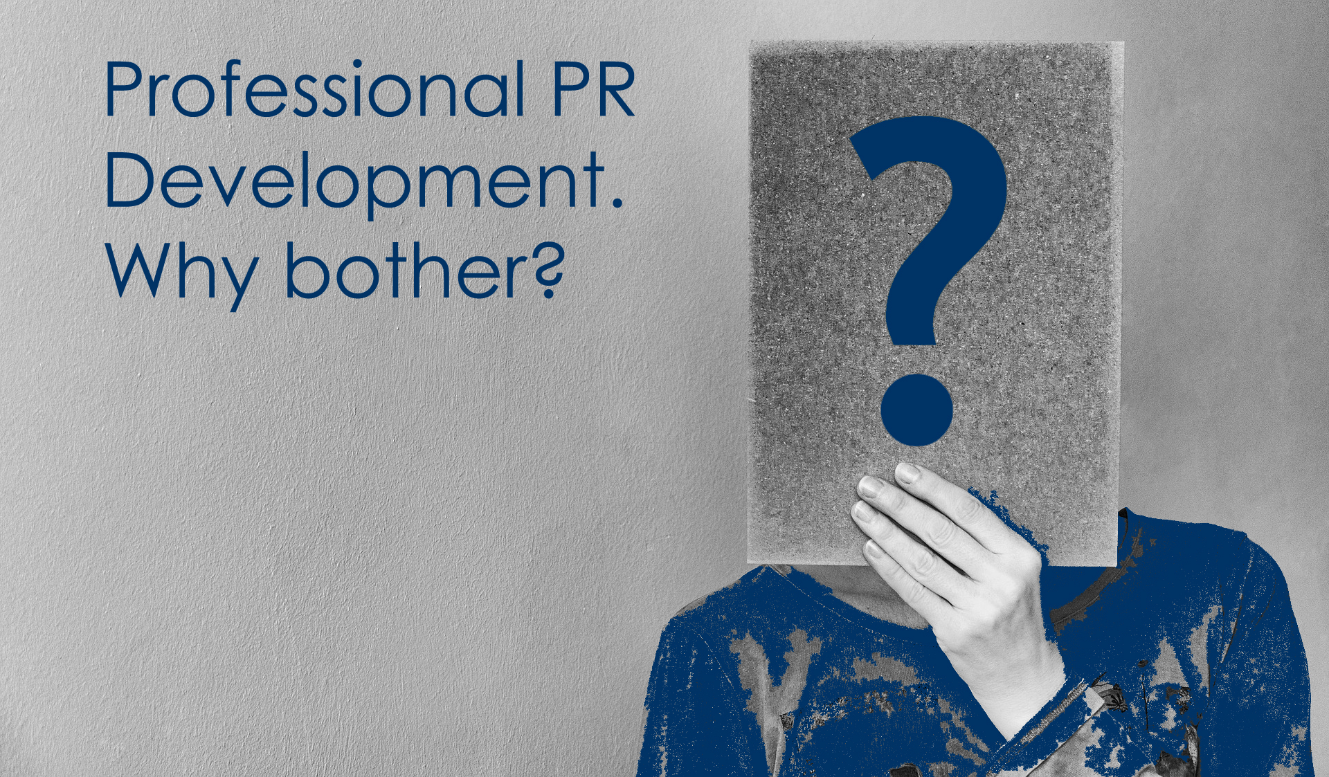 Professional PR Development. Why bother?